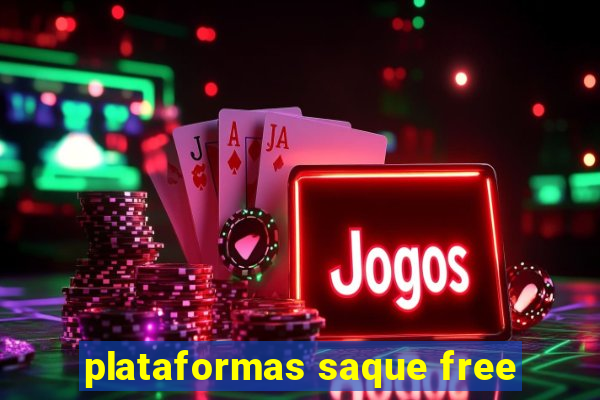 plataformas saque free